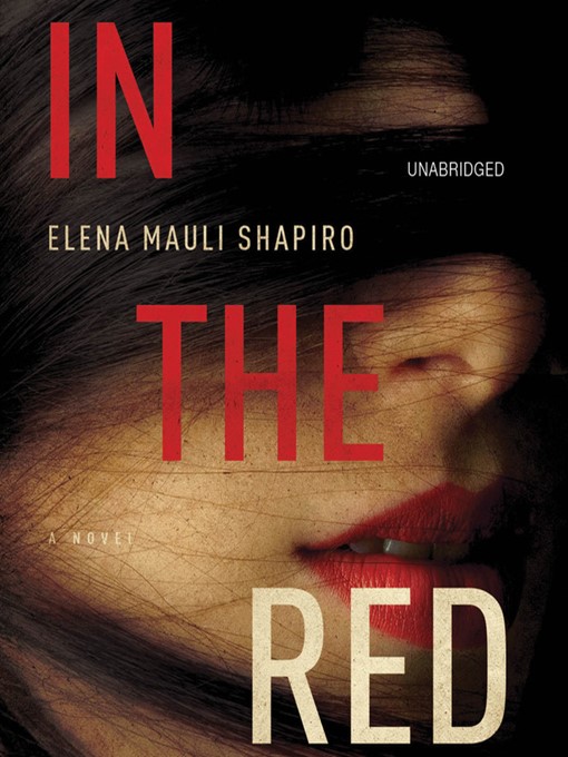 Title details for In the Red by Elena Mauli Shapiro - Available